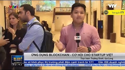 |BitBox| Ứng dụng công nghệ Blockchain được cho là cơ hội cho Startup Việt - Bản tin VTV