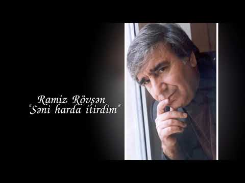 Ramiz Rövşən - Səni harda itirdim