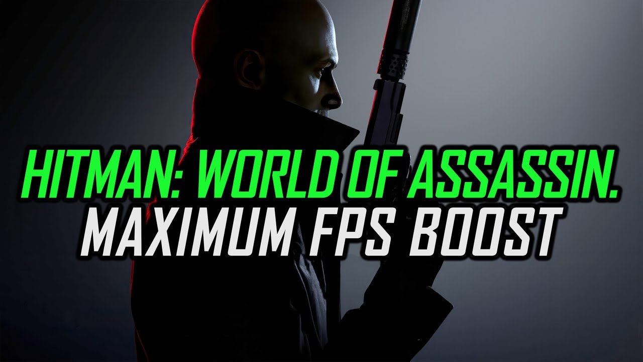 HITMAN 3 How to Reduce/Fix Lag and Boost/Improve Performance YouTube