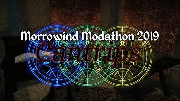 Morrowind Modathon 2019 - Cantrips Showcase