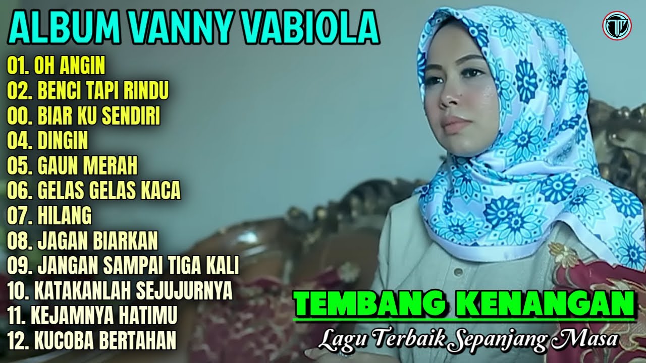 Album Vanny Vabiola || OH ANGIN - BENCI TAPI RINDU 💕💕 Tembang Kenangan Terbaik Sepanjang Masa