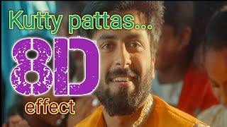 Kutty Pattas || 8D || surrounding effect song || USE HEADPHONES 🎧 || Santhosh Dhayanidhi  Rakshita