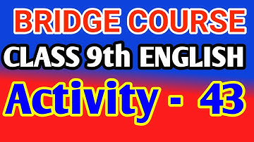 Bridge Course Class 9th English Activity - 43 with all answers @ashwinbhanarkar