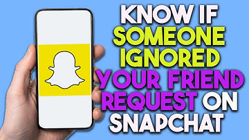 How To Know If Someone Ignored Your Snapchat Friend Request (2024)