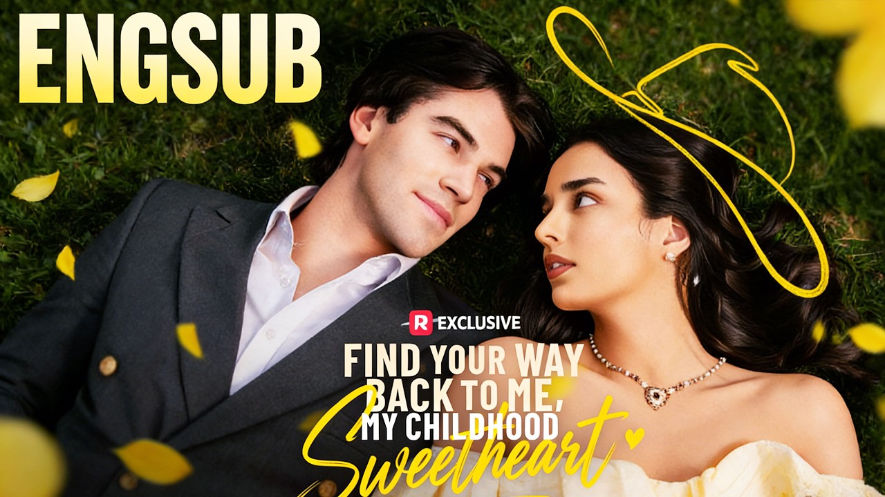 ✨Find Your Way Back to Me, My Childhood Sweetheart✨I Saved a Mafia CEO and Now He Won't Let Me Go!