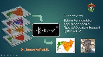 Materi #01 Pengantar Sistem Pengambilan Keputusan Spasial (Spatial Decision Support System - SDSS)