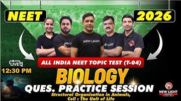 🔴LIVE NEET 2026 BIOLOGY | RAPID FIRE REVISION | ALL INDIA NEET TOPIC TEST (T-04) | NEW LIGHT #neet26