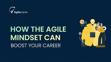 How the Agile Mindset Can Boost Your Career in 2025? | Agilemania