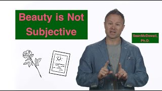 Is Beauty Merely in the Eye of the Beholder? SeanMcDowell.org
