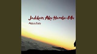 Jadikan Aku Hamba-Mu