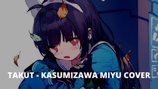 Takut  Kasumizawa Miyu  Ai Cover 