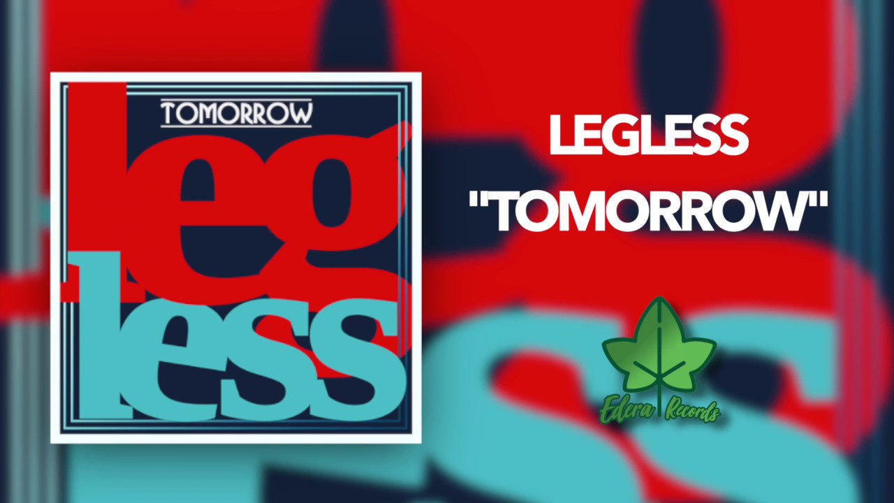 Watch Legless - Tomorrow (audio) on YouTube Watch Legless - Tomorrow (audio) on YouTube