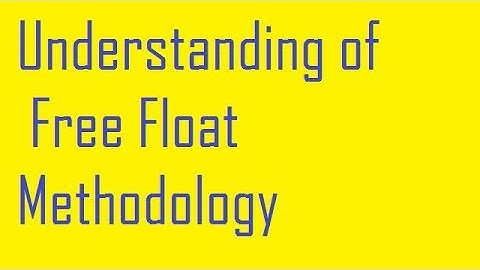 Understanding of Free Float Methodology