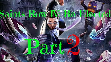 Saints Row IV: Re-Elected PS4 Gameplay Walkthrough | Part 2