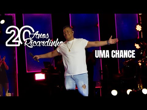 Ricardinho - Uma chance [DVD Ricardinho 20 Anos]