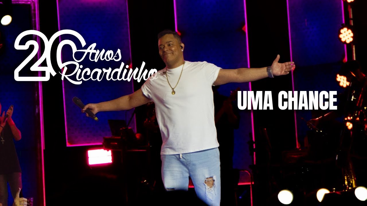 Ricardinho - Uma chance [DVD Ricardinho 20 Anos]