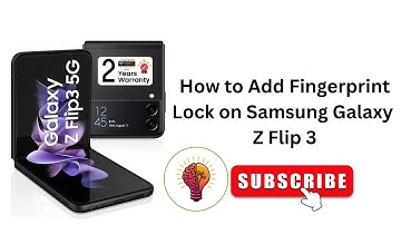 How to Add Fingerprint Lock on Samsung Galaxy Z Flip 3 - Simple Step-by-Step Tutorial