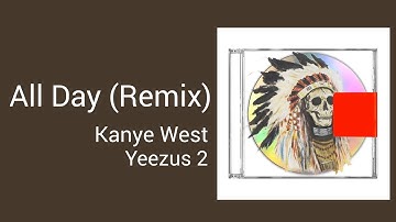 Thumbnail of Kanye West - All Day (Remix) (ft. Malik Yusef & Hass) | Yeezus 2