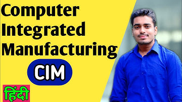 {सीआईएम } Computer Integrated Manufacturing Hindi | Computer Intergrated Manufacturing System ~ CIM