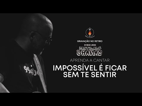 Impossível é ficar sem te sentir / Voz E violão