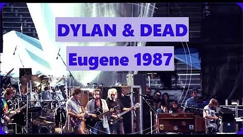 Bob Dylan & Grateful Dead - Full Show in Eugene 1987