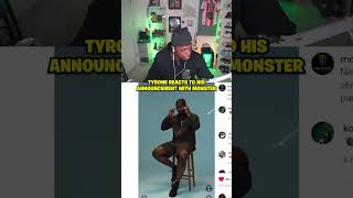 Tyrone Reacts To His Announcement With Monster 🔥