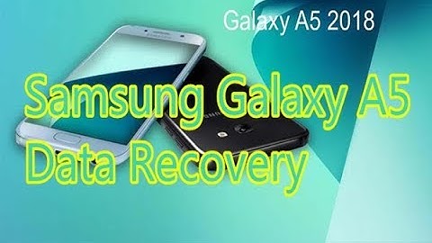 How to Recover lost Data from Samsung A5?