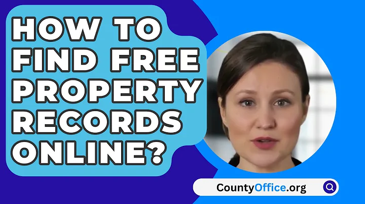 How to Find Free Property Records Online? - CountyOffice.org