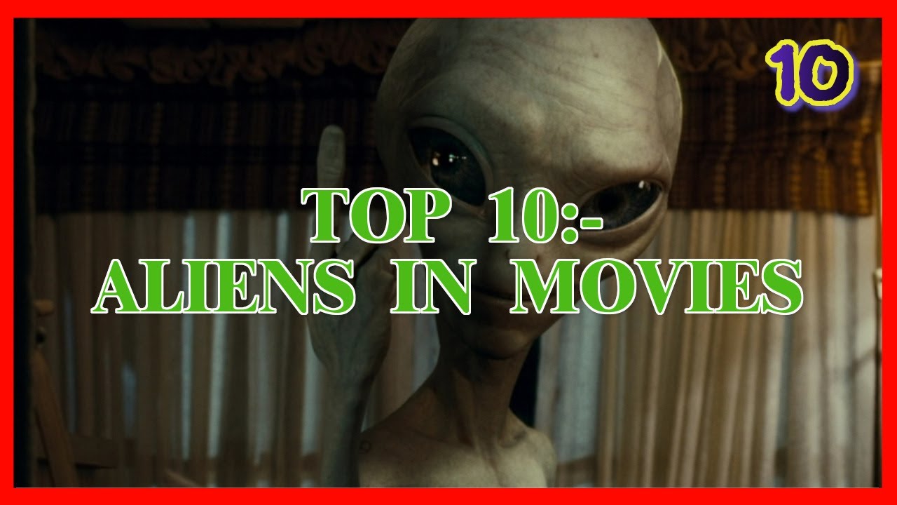 Top 10:- Aliens in Movies - YouTube