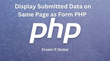 Display Submitted Data on Same Page as Form PHP- Bangla -Dream IT