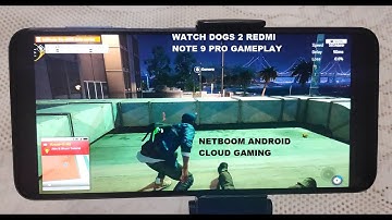 Redmi Note 9 Pro Watch Dogs 2 Gameplay (Windows) Netboom Android Cloud Gaming