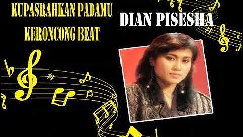 KUPASRAHKAN PADAMU Dian Piesesha Keroncong Beat