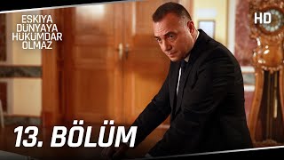 Eşkıya Dünyaya Hükümdar Olmaz 13 Bölüm Hd İzle