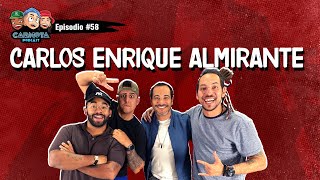 Ep 58 - CARLOS ENRIQUE ALMIRANTE