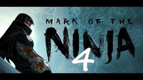 Mark of the Ninja Ep. 4 Change In Course