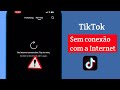 Como Corrigir o Problema de Conexão com a Internet no TikTok