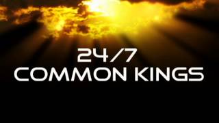 24/7 Common Kings chords