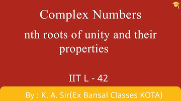 Complex part-42 | nth roots of unity and their properties