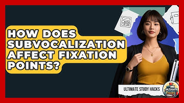 How Does Subvocalization Affect Fixation Points? - Ultimate Study Hacks