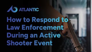 When Help Arrives: How to Safely Respond to Law Enforcement During an Active Shooter Event