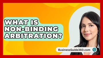 What Is Non-binding Arbitration? - BusinessGuide360.com