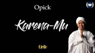 Opick - Karena-Mu  Lirik | Karena-Mu - Opick Lyrics