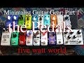 Minimalist Guitar Gear: Pt 1, the pedals or How to clean off the pedal shelf