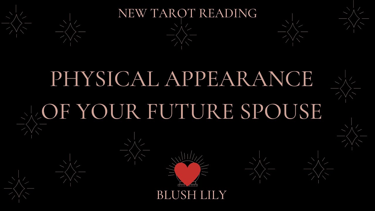 ❤Physical Appearance of Your Future Spouse- Online Tarot Pick a Card Reading ❤