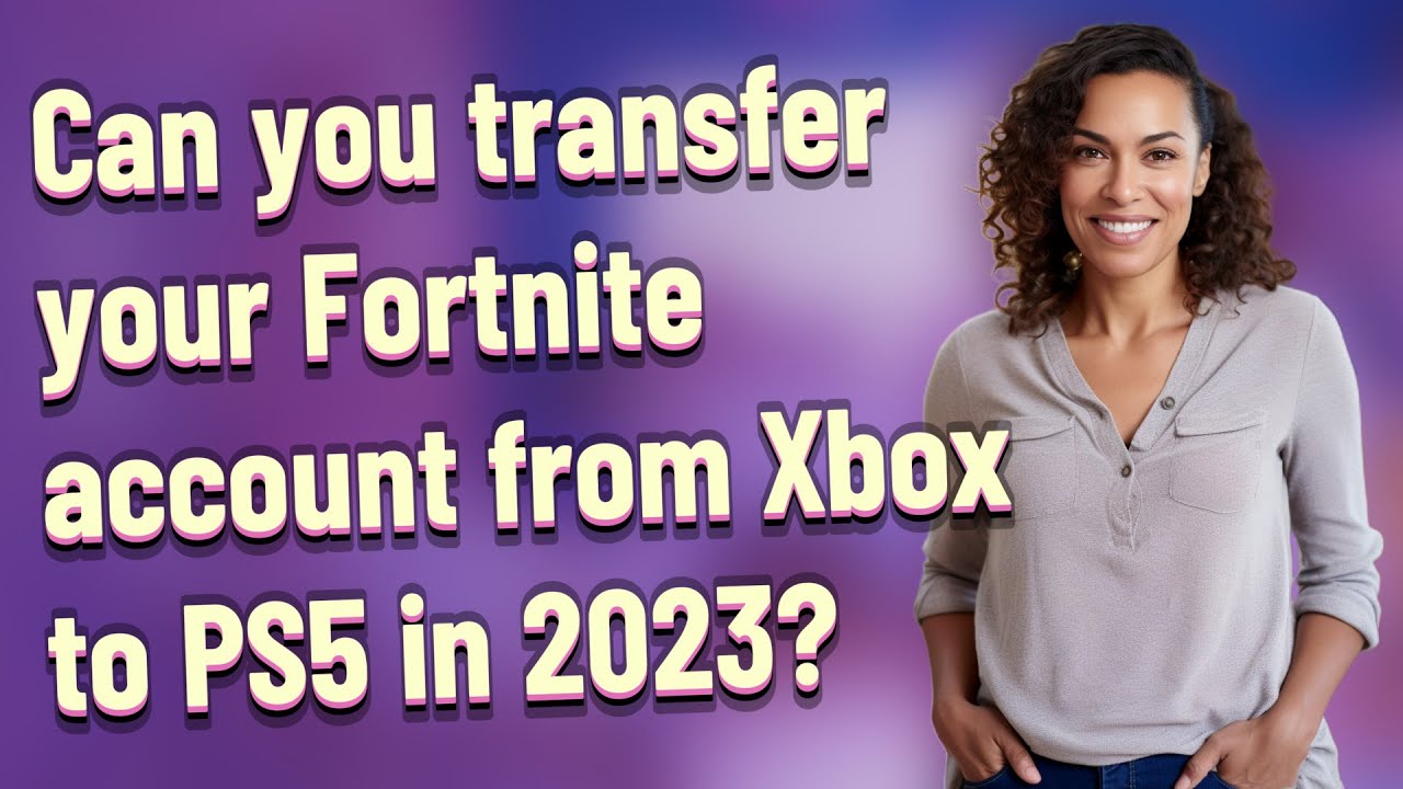 Can you transfer your Fortnite account from Xbox to PS5 in 2023? YouTube
