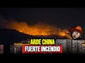 Horror en China, Mira como un gigantesco incendio se desata y arrasa con todo