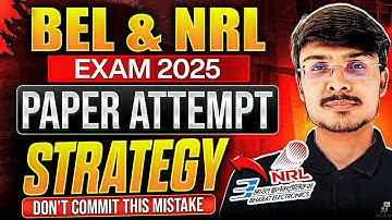 BEL & NRL Exam 2025 Paper Attempt Strategy | Avoid This Costly Mistake