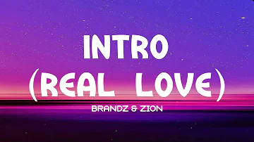 Brandz ft Zion - Intro (Real Love) Lyrics🎵 [Extended Version] | Tiktok Song
