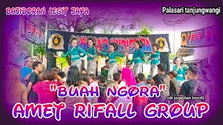 BUAH NGORAA// BAJIDORAN LEGIT JAYA AMET RIFAL GROUP/ PALASARI TANJUNGWANGI