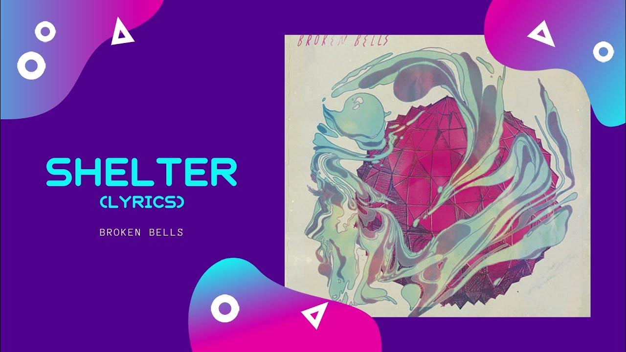 Broken Bells Shelter (Lyrics) YouTube